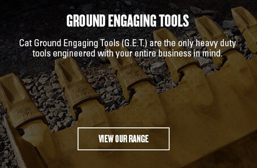 GROUND ENGAGING TOOLS Cat Ground Engaging Tools (G.E.T.) are the only heavy duty tools engineered with your entire business in mind. VIEW OUR RANGE